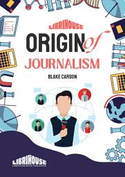 Icon image Origin of Journalism