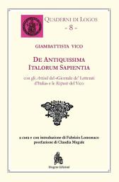 Icon image De antiquissima italorum sapientia: con gli Articoli del «Giornale de’ Letterati d’Italia» e le Risposte del Vico