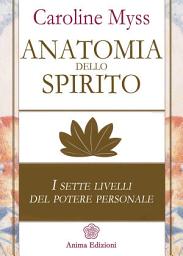 Icon image Anatomia dello spirito: I sette livelli del potere personale