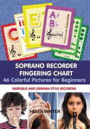 Icon image Soprano Recorder Fingering Chart. 46 Colorful Pictures for Beginners. Baroque and German Style Recorder