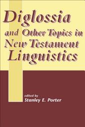 Icon image Diglossia and Other Topics in New Testament Linguistics