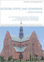 Icon image Klöster, Stifte und Konvente nördlich der Elbe: Zum gegenwärtigen Stand der Klosterforschung in Schleswig-Holstein, Nordschleswig und den Hansestädten Lübeck und Hamburg