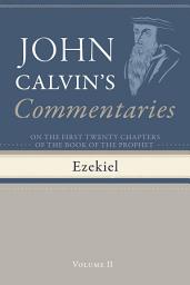 Icon image Commentaries on the First Twenty Chapters of the Book of the Prophet Ezekiel, Volume 2