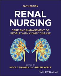 Icon image Renal Nursing: Care and Management of People with Kidney Disease, Edition 6