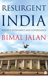 Icon image Resurgent India: Politics, Economics and Governance