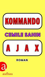 Icon image KOMMANDO AJAX: Roman, Ausgabe 2