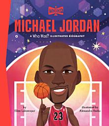 Icon image Michael Jordan: A Who Was? Illustrated Biography