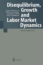 Icon image Disequilibrium, Growth and Labor Market Dynamics: Macro Perspectives