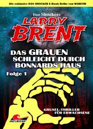 Icon image Dan Shocker's LARRY BRENT 1: Das Grauen schleicht durch Bonnards Haus