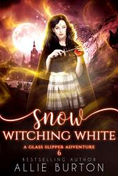 Icon image Snow Witching White: A Glass Slipper Adventure Book 6