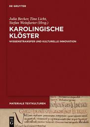 Icon image Karolingische Klöster: Wissenstransfer und kulturelle Innovation