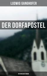 Icon image Der Dorfapostel: Historischer Roman