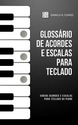 Icon image Glossário de Acordes e Escalas Para Teclado: Vários acordes e escalas para teclado ou piano