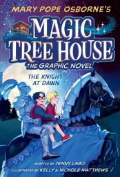 Icon image Magic Tree House Graphic Novels: The Knight at Dawn Graphic Novel