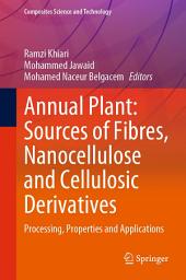 Icon image Annual Plant: Sources of Fibres, Nanocellulose and Cellulosic Derivatives: Processing, Properties and Applications