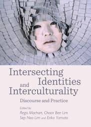 Icon image Intersecting Identities and Interculturality: Discourse and Practice