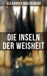 Icon image Die Inseln der Weisheit: Dystopie Roman