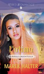 Icon image Fatima - Iubirile Orientului