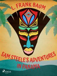 Icon image Sam Steele's Adventures in Panama