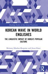 Icon image Korean Wave in World Englishes: The Linguistic Impact of Korea's Popular Culture