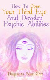 Icon image How to Open Your Third Eye and Develop Psychic Abilities