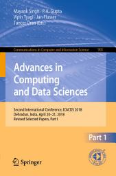 Icon image Advances in Computing and Data Sciences: Second International Conference, ICACDS 2018, Dehradun, India, April 20-21, 2018, Revised Selected Papers, Part I