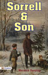 Icon image Sorrell and Son: Sorrell and Son: Warwick Deeping's Heartfelt Tale of Family and Resilience