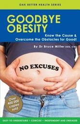 Icon image Goodbye Obesity: Know the cause and overcome the obstacles for good