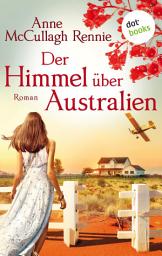 Icon image Der Himmel über Australien: Roman