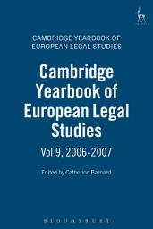 Icon image Cambridge Yearbook of European Legal Studies, Vol 9, 2006-2007