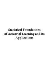 Icon image Statistical Foundations of Actuarial Learning and its Applications