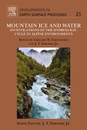 Icon image Mountain Ice and Water: Investigations of the Hydrologic Cycle in Alpine Environments