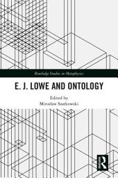 Icon image E.J. Lowe and Ontology