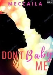 Icon image Don't Baby Me - Meccaila - DarkRose Publisher