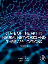 Icon image State of the Art in Neural Networks and Their Applications: Volume 2