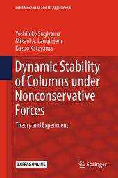 Icon image Dynamic Stability of Columns under Nonconservative Forces: Theory and Experiment