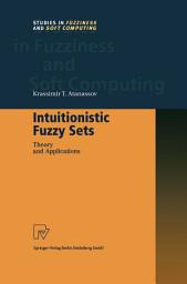 Icon image Intuitionistic Fuzzy Sets: Theory and Applications