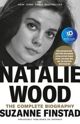 Icon image Natalie Wood: The Complete Biography