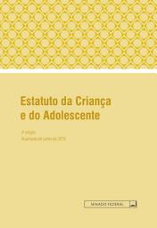 Icon image Estatuto da Criança e do Adolescente: Edição atualizada até junho de 2019