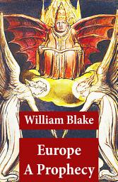 Icon image Europe A Prophecy (Illuminated Manuscript with the Original Illustrations of William Blake)