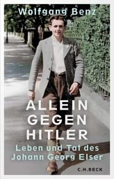 Icon image Allein gegen Hitler: Leben und Tat des Johann Georg Elser