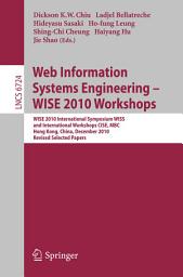 Icon image Web Information Systems Engineering - WISE 2010 Workshops: WISE 2010 International Symposium WISS, and International Workshops CISE, MBC, Hong Kong, China, December 12-14, 2010. Revised Selected Papers