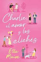 Icon image Charlie, el amor y los clichés