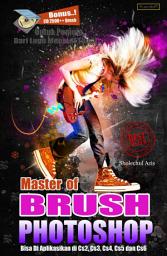 Icon image Master of Brush Photoshop: Untuk Pemula! Dari Lugu Menjadi Tau!!