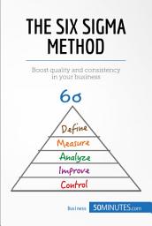 Icon image The Six Sigma Method: Boost quality and consistency in your business