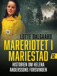 Icon image MARERIDTET I MARIESTAD – historien om Helena Anderssons forsvinden 2: Bind 2