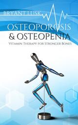 Icon image Osteoporosis & Osteopenia: Vitamin Therapy for Stronger Bones