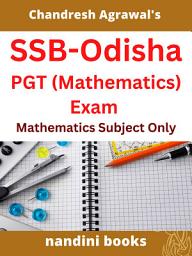 Icon image SSB-Odisha Exam PDF-PGT (Mathematics) Exam-Mathematics Subject Only PDF eBook