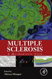 Icon image Multiple Sclerosis: A Mechanistic View