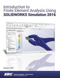 Icon image Introduction to Finite Element Analysis Using SOLIDWORKS Simulation 2016